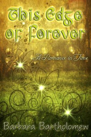 This Edge of Forever by Barbara Bartholomew