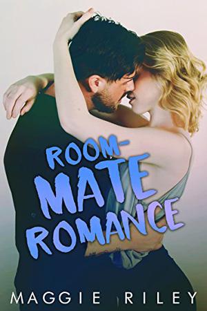 Roommate Romance by Maggie Riley