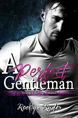 A Perfect Gentleman (Arranged Marriage #1)