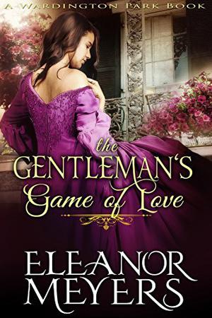 The Gentleman's Game of Love (Wardington Park #6)