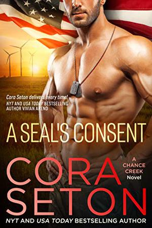 A SEAL's Consent (The SEALs of Chance Creek #4)