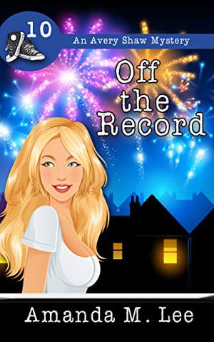 Off the Record (Avery Shaw #10)