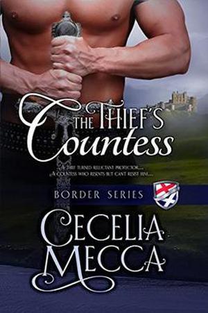 The Thief's Countess: Border Series Book 1 by Cecelia Mecca