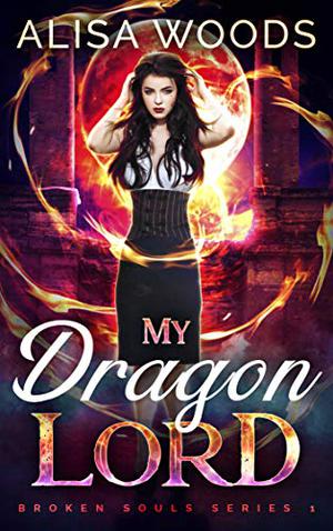 My Dragon Lord (Broken Souls #1)