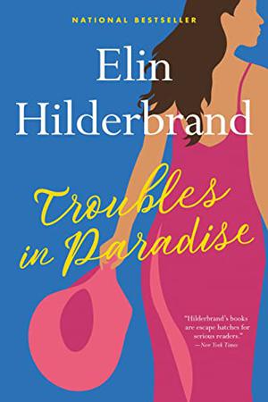 Troubles in Paradise by Elin Hilderbrand
