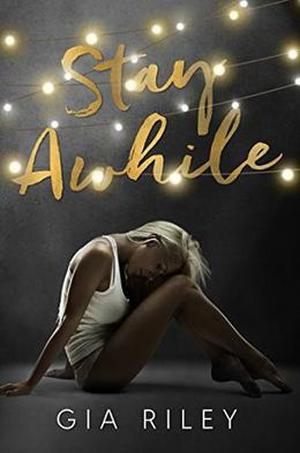 Stay Awhile by Gia Riley
