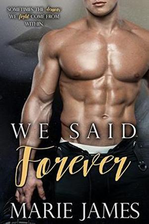 We Said Forever by Marie James, T E Black