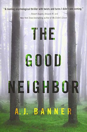 The Good Neighbor by A.J. Banner
