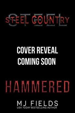 Hammered : Steel Country by MJ Fields