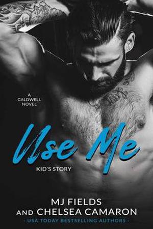 Use Me: Kid's Story by M.J. Fields, Chelsea Camaron