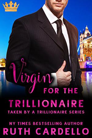 Virgin for the Trillionaire (Taken by a Trillionaire #4)