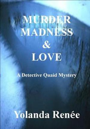 Murder, Madness & Love by Yolanda Renee, Lillie Opal Stansberry