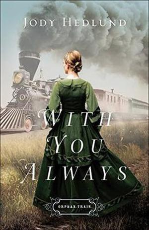 With You Always by Jody Hedlund