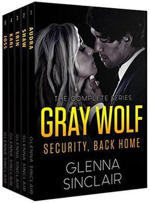 Gray Wolf Security: Back Home by Glenna Sinclair