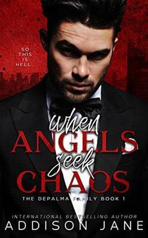 When Angels Seek Chaos by Addison Jane