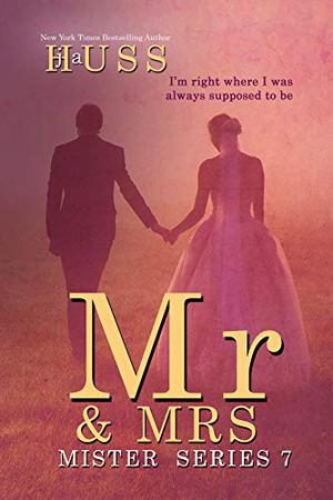 Mr. & Mrs. by J.A. Huss