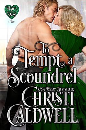 To Tempt a Scoundrel (The Heart of a Duke #15)
