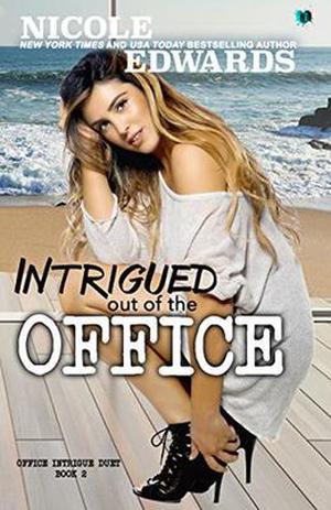 Intrigued Out of the Office (Office Intrigue Duet #2)
