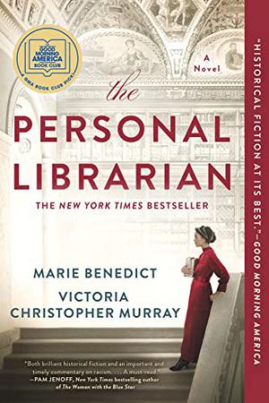 The Personal Librarian by Marie Benedict, Victoria Christopher Murray