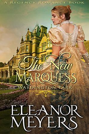 The New Marquess (Wardington Park #17)