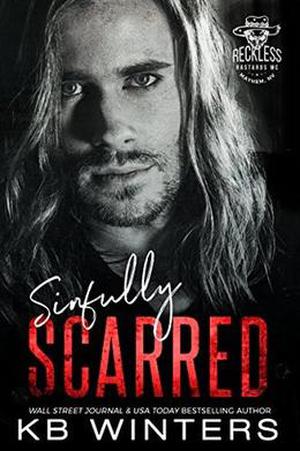 Sinfully Scarred: Reckless Bastards MC by KB Winters