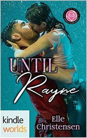 Happily Ever Alpha: Until Rayne (Kindle Worlds: Happily Ever Alpha) by Elle Christensen