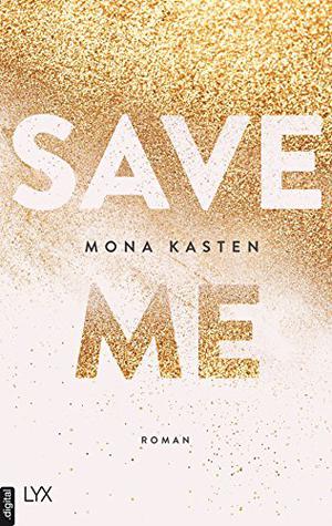Save Me by Mona Kasten