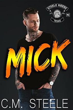 Mick (A Steele Riders MC #2)