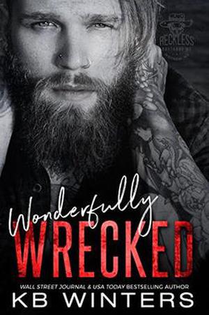 Wonderfully Wrecked: Reckless Bastards MC by KB Winters