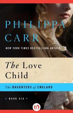 The Love Child (Daughters of England #6)
