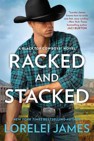 Racked and Stacked (Blacktop Cowboys #9)