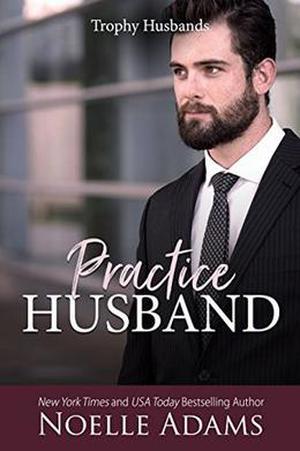 Practice Husband (Trophy Husbands #2)