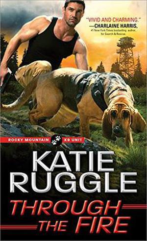 Through the Fire (Rocky Mountain K9 Unit #4)