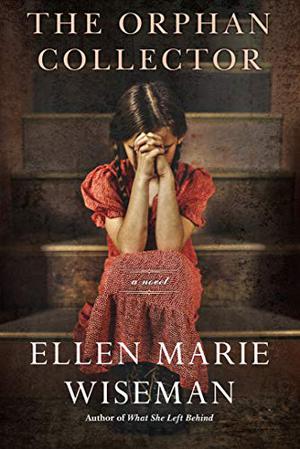 The Orphan Collector by Ellen Marie Wiseman