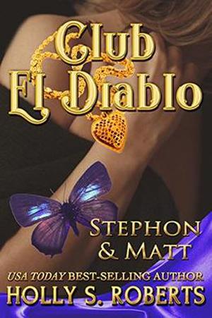 Club El Diablo: Stephon & Matt by Holly S. Roberts