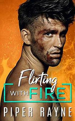 Flirting with Fire by Piper Rayne
