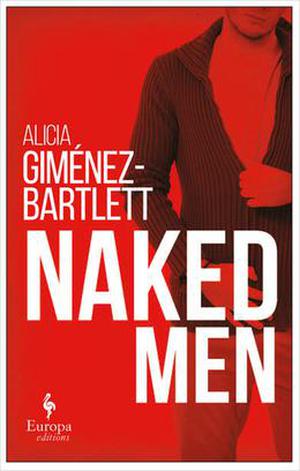 Naked Men by Alicia Giménez Bartlett, Andrea Rosenberg