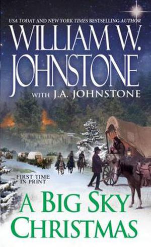 A Big Sky Christmas by William W. Johnstone, J.A. Johnstone