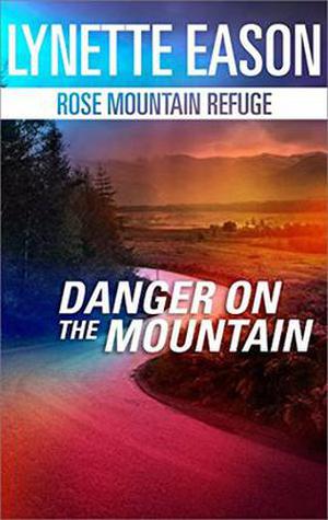 Danger On the Mountain by Lynette Eason