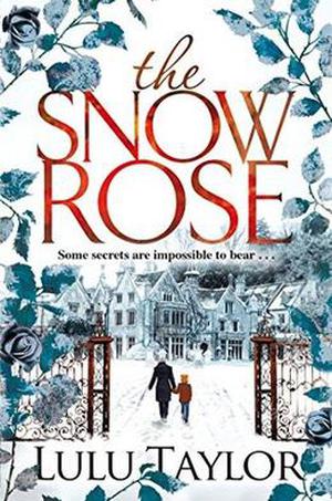 The Snow Rose by Lulu Taylor