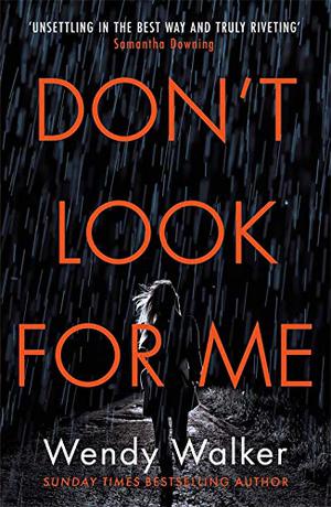 Don't Look For Me by Wendy Walker