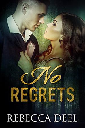 No Regrets by Rebecca Deel
