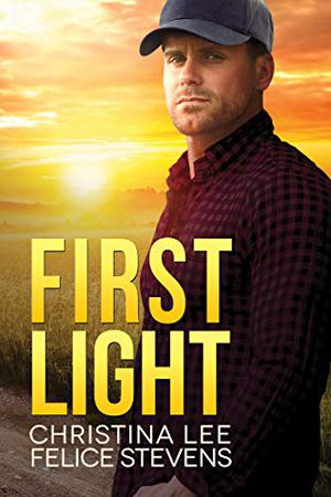 First Light by Christina Lee, Felice Stevens