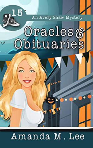 Oracles & Obituaries (Avery Shaw #15)