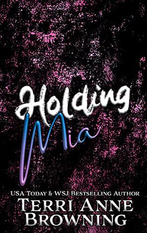 Holding Mia (Rockers' Legacy #1)