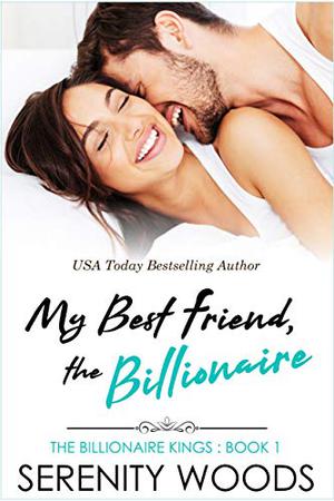 My Best Friend, the Billionaire (The Billionaire Kings #1)