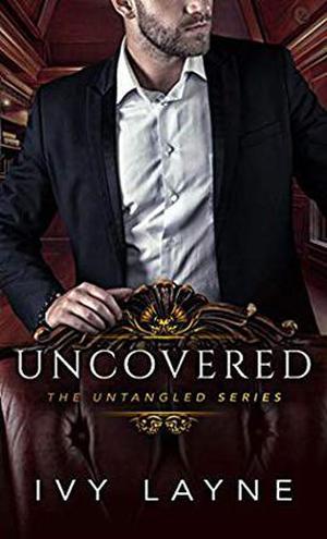 Uncovered by Ivy Layne