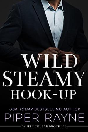 Wild Steamy Hook-Up (White Collar Brothers #3)