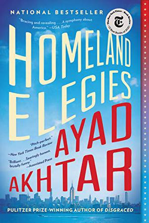 Homeland Elegies by Ayad Akhtar