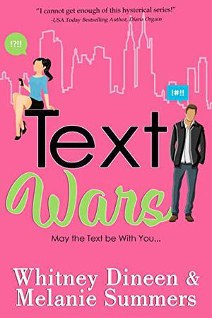 Text Wars: May the Text be With You ... by Whitney Dineen, Melanie Summers